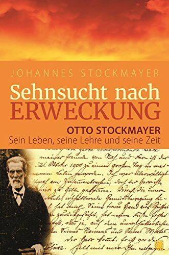 Johannes Stockmayer - Sehnsucht nach Erweckung: Otto Stockmayer - sein Leben, seine Lehre und seine Zeit - Preis vom 10.10.2026 11:48:34 h