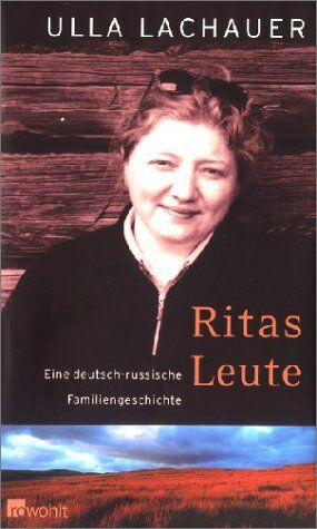 Ulla Lachauer - Ritas Leute. Eine deutsch-russische Familiengeschichte - Preis vom 13.10.2026 11:25:28 h