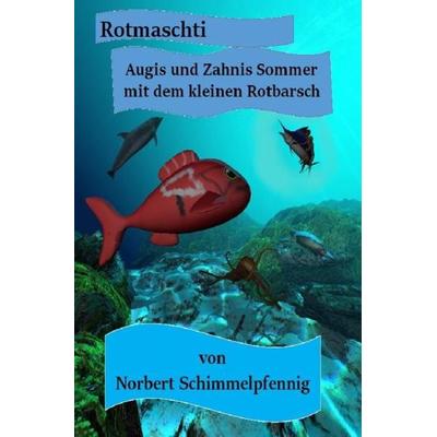 Rotmaschti, Taschenbuch von Norbert Schimmelpfennig, Epubli, 978-3-7450-6165-9