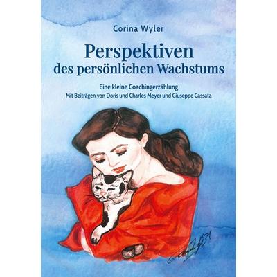 Perspektiven des persönlichen Wachstums, Gebundene Ausgabe von Corina Wyler, BoD – Books on Demand, 978-3-7543-8291-2