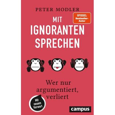 Mit Ignoranten sprechen, Taschenbuch von Peter Modler, Campus, 978-3-593-52181-7