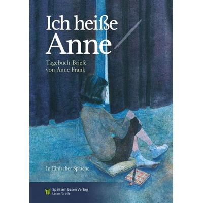 Ich heiße Anne, Gebundene Ausgabe von Marian Hoefnagel, Spaß am Lesen, 978-3-948856-52-6