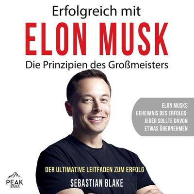 Erfolgreich mit Elon Musk: Die Prinzipien des Großmeisters - Sebastian Blake, Audio, 9781628610765