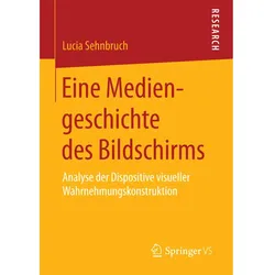 Eine Mediengeschichte des Bildschirms, Fachbücher von Lucia Sehnbruch