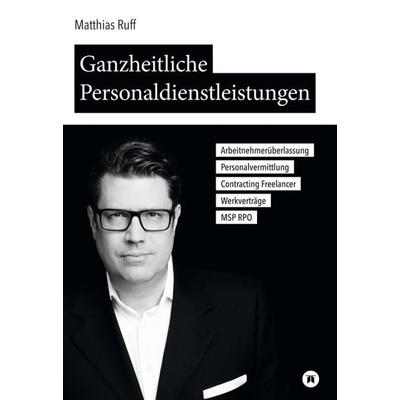 Ganzheitliche Personaldienstleistungen, Gebundene Ausgabe von Matthias Ruff, Tredition, 978-3-347-05734-0
