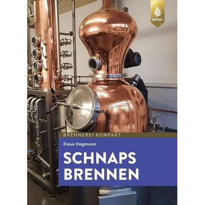 Schnaps brennen, Taschenbuch von Klaus Hagmann, Verlag Eugen Ulmer, 978-3-8186-2221-3