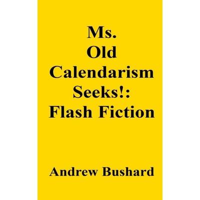 Ms. Old Calendarism Seeks!, Taschenbuch von Andrew Bushard, Independently Published