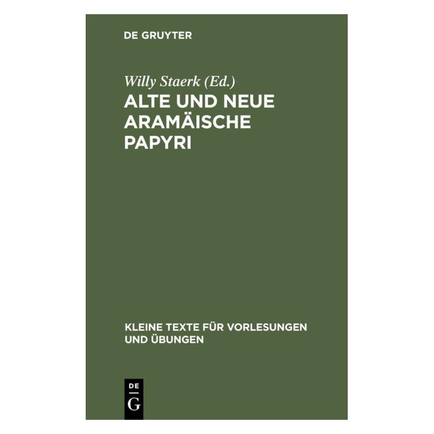 De Gruyter Alte und neue aramäische Papyri (Deutsch, Hardcover, Willy Staerk) (67774285)