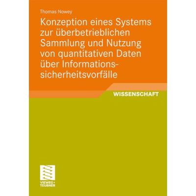 Konzeption eines Systems zur überbetrieblichen Sammlung und Nutzung von quantitativen Daten über Informationssicherheitsvorfälle, Taschenbuch von
