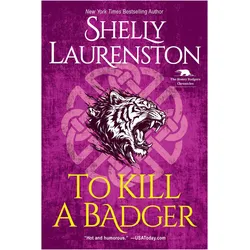 To Kill a Badger, Belletristik von Shelly Laurenston