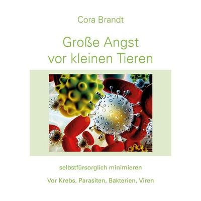 Große Angst vor kleinen Tieren, Taschenbuch von Cora Brandt, BoD – Books on Demand, 978-3-696-37927-8