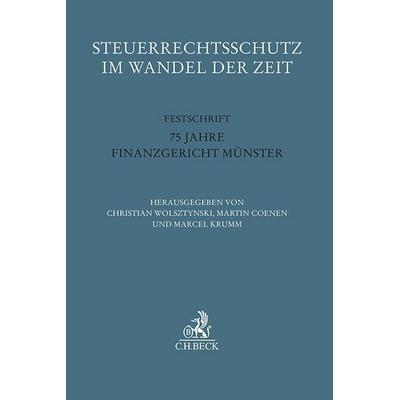 Steuerrechtsschutz im Wandel der Zeit, Gebundene Ausgabe von , C.H. Beck, 978-3-406-81856-1
