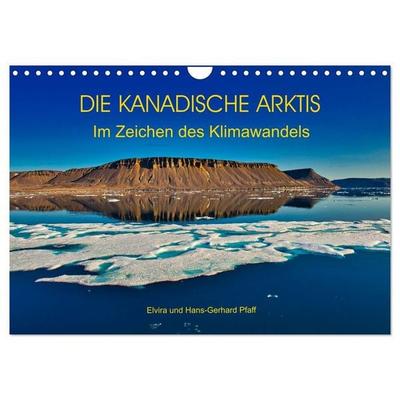 DIE KANADISCHE ARKTIS - Im Zeichen des Klimawandels (Wandkalender 2027 DIN A4 quer), CALVENDO Monatskalender