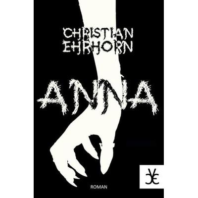 Welten-Reihe / ANNA, Taschenbuch von Christian Ehrhorn, Epubli, 978-3-7531-6573-8