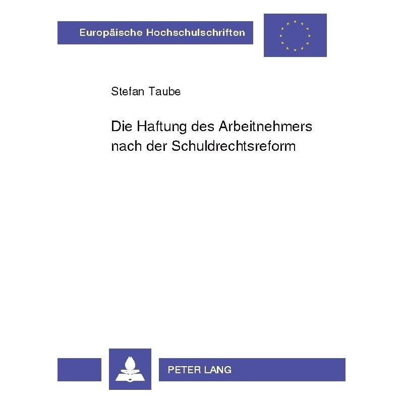 Peter Lang Taube:Die Haftung des Arbeitnehmers nac (Deutsch, Softcover, Stefan Taube) (64886423)