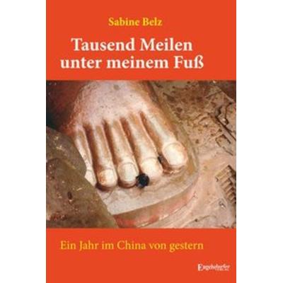 Tausend Meilen unter meinem Fuß, Taschenbuch von Sabine Belz, Engelsdorfer Verlag, 978-3-96145-355-9