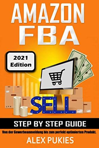 Alex Pukies - Amazon FBA Step by Step Guide: Von der Gewerbeanmeldung bis zum perfekt optimierten Produkt! - Preis vom 30.09.2026 09:01:18 h