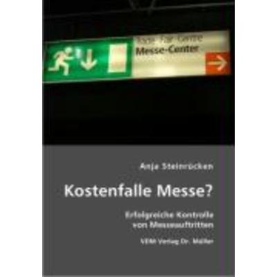 Kostenfalle Messe?, Taschenbuch von Anja Steinrücken, VDM, 978-3-86550-999-4