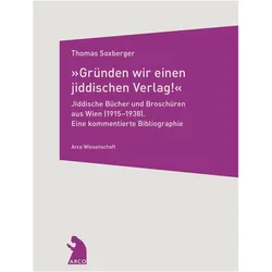 /'Gründen wir einen jiddischen Verlag!/' - Jiddische Bücher und Broschüren aus Wien (1915-1938), Belletristik von Thomas Soxberger