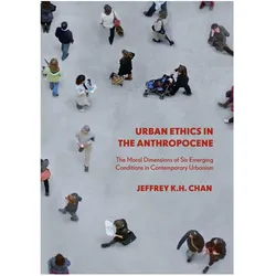 Urban Ethics in the Anthropocene, Fachbücher von Jeffrey K.H. Chan