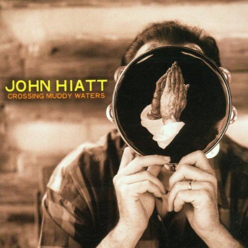 John Hiatt - Crossing Muddy Waters - Preis vom 30.09.2026 22:30:23 h