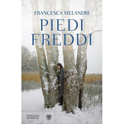 Piedi freddi, Taschenbuch von Francesca Melandri, Bompiani