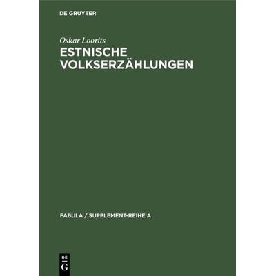 Estnische Volkserzählungen, Gebundene Ausgabe von Oskar Loorits, De Gruyter, 978-3-11-006055-3