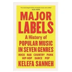 Major Labels: A History of Popular Music in Seven Genres, Sachbücher von Kelefa Sanneh
