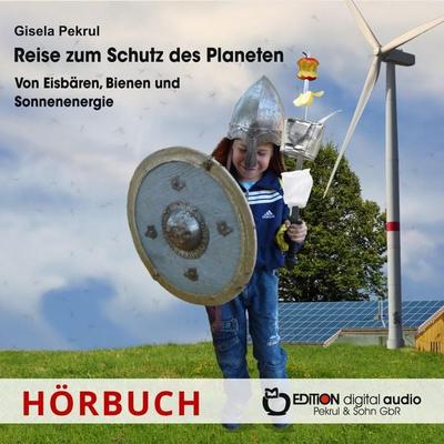 Reise zum Schutz des Planeten - Gisela Pekrul, Audio, 9783965219779