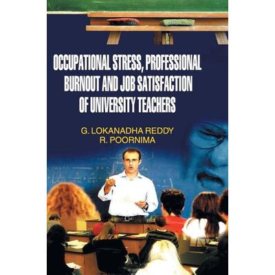 Occupational Stress, Professional Burnout and Job Satisfaction of University Teachers, Gebundene Ausgabe von G. L. Reddy, Discovery Publishing House