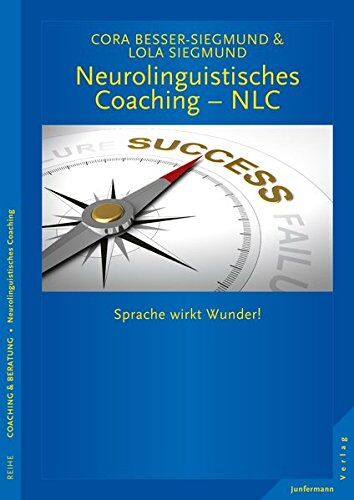 Cora Besser-Siegmund - Neurolinguistisches Coaching - NLC: Sprache wirkt Wunder! - Preis vom 10.10.2026 11:48:34 h