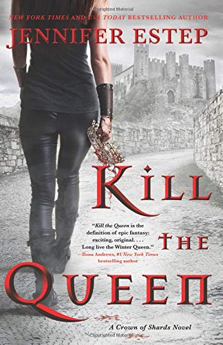 Jennifer Estep - Kill the Queen (A Crown of Shards Novel, Band 1) - Preis vom 11.10.2026 03:10:56 h