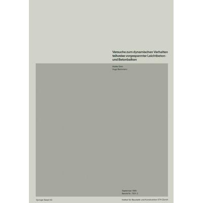 Versuche zum dynamischen Verhalten teilweise vorgespannter Leichtbeton- und Betonbalken, Taschenbuch von GISIN,Bachmann, Springer Basel,