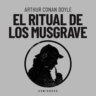 El ritual de los Musgrave - Arthur Conan Doyle, Audio, 4066004638690