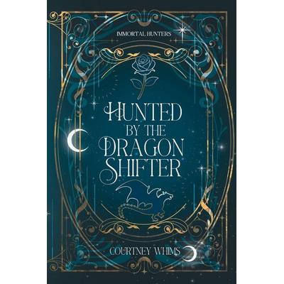 Hunted by the Dragon Shifter, Taschenbuch von Courtney Whims, Courtney Whims