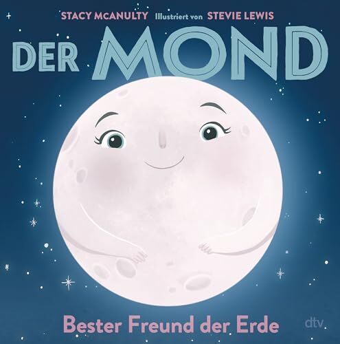 Stacy McAnulty - Der Mond – Bester Freund der Erde: Sachbilderbuch rund um unser Sonnensystem (Planeten-Bilderbuch-Reihe, Band 2) - Preis vom 11.10.2026 03:10:56 h