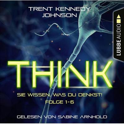THINK: Sie wissen, was du denkst, Folge 1-6: Sammelband - Trent Kennedy Johnson, Audio, 9783838794969