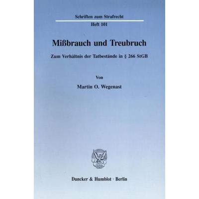 Mißbrauch und Treubruch., Taschenbuch von Martin O. Wegenast, Duncker & Humblot, 978-3-428-08132-5