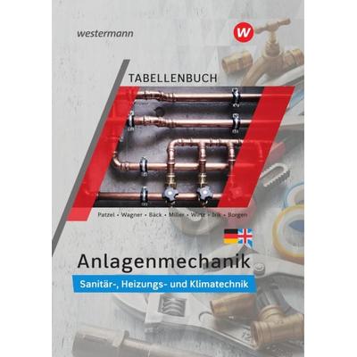 Anlagenmechanik für Sanitär-, Heizungs- und Klimatechnik, Gebundene Ausgabe von Wolfgang Miller,Otmar Patzel,Helmut Wagner,Hans-Joachim Bäck,Robert