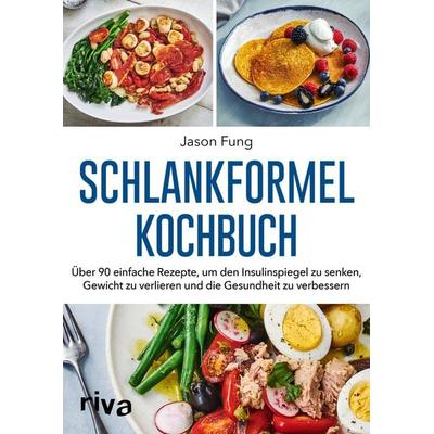 Schlankformel-Kochbuch, Taschenbuch von Jason Fung,Alison Maclean, Riva, 978-3-7423-1087-3
