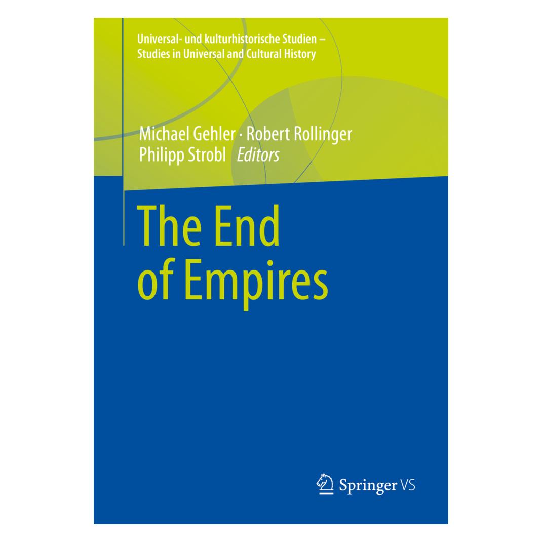 Springer The End of Empires (Englisch, Softcover, Michael Gehler, Philipp Strobl, Robert Rollinger) (45516191)