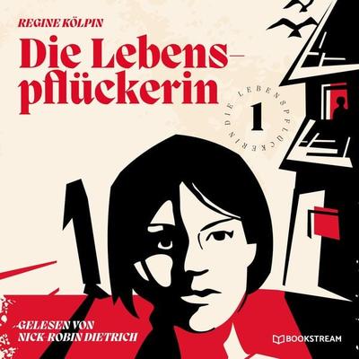 Die Lebenspflückerin - Regine Kölpin, Audio, 9783991357025