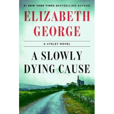 A Slowly Dying Cause, Gebundene Ausgabe von Elizabeth George, Penguin LLC US, 978-0-593-49358-8