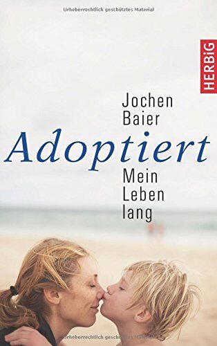 Jochen Baier - Adoptiert - mein Leben lang - Preis vom 04.10.2026 03:51:26 h