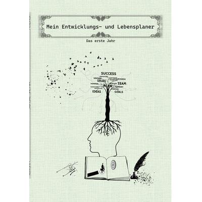 Mein Entwicklungs- und Lebensplaner: Mit Informativen Kapiteln zur Selbsthilfe und motivierenden Gleichnissen und Zitaten, Taschenbuch von A.