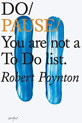 Robert Poynton - Do Pause: You Are Not A To Do List - Preis vom 09.10.2026 07:28:09 h