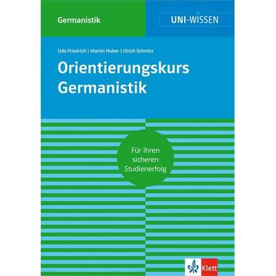 Friedrich, U: Orientierungskurs Germanistik, Taschenbuch von Udo Friedrich,Martin Huber,Ulrich Schmitz, Klett Lerntraining bei PONS Langenscheidt