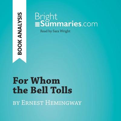 For Whom the Bell Tolls by Ernest Hemingway (Book Analysis) - Bright Summaries, Audio, 9782808033336