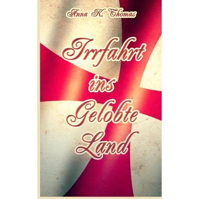 Irrfahrt ins Gelobte Land, Gebundene Ausgabe von Anna K. Thomas, Anderland Books, 978-3-96977-099-3