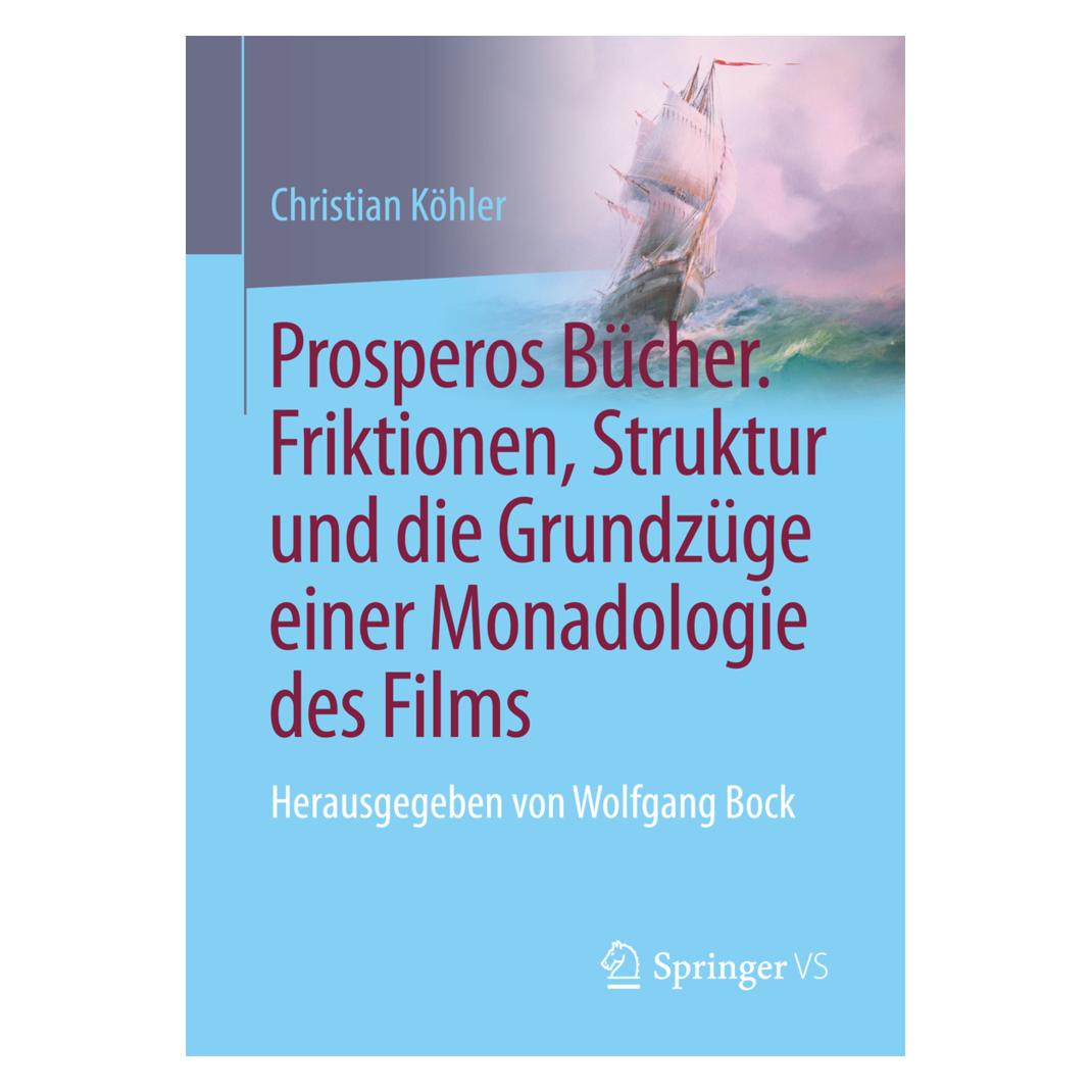 Gabler Prospero's Boeken. Fricties, structuur en de contouren van een monadologie van de film (Deutsch, Softcover, Christian Köhler) (7435437)